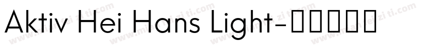 Aktiv Hei Hans Light字体转换